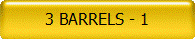3 BARRELS - 1