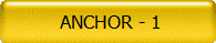 &nbsp;ANCHOR - 1