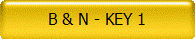 B & N - KEY 1
