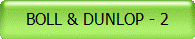 BOLL & DUNLOP - 2