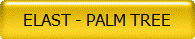 ELAST - PALM TREE