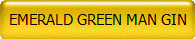 EMERALD GREEN MAN GIN