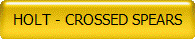 HOLT - CROSSED SPEARS