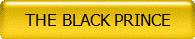 THE BLACK PRINCE