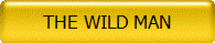 THE WILD MAN